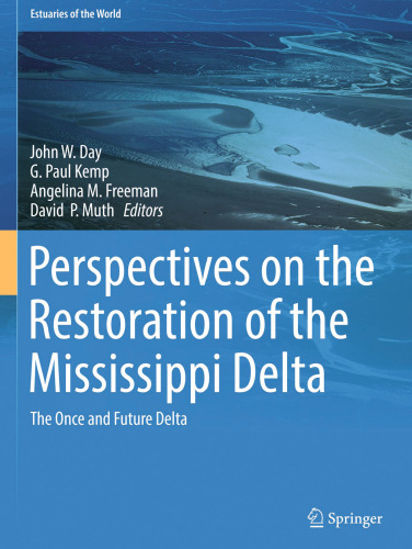 Perspectives on the Restoration of the Mississippi Delta: The Once and Future Delta