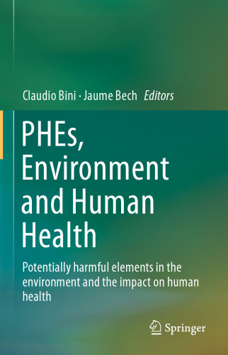 PHEs, Environment and Human Health: Potentially harmful elements in the environment and the impact on human health