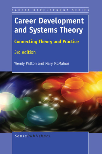 Career Development and Systems Theory: Connecting Theory and Practice