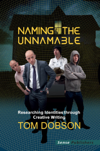 Naming the Unnamable: Researching Identities through Creative Writing