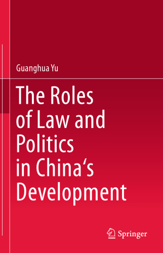 The Roles of Law and Politics in China's Development