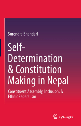 Self-Determination & Constitution Making in Nepal: Constituent Assembly, Inclusion, & Ethnic Federalism