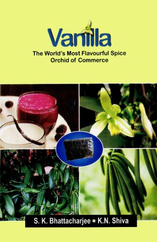 Vanilla : the world's most flavourful spice orchid of commerce