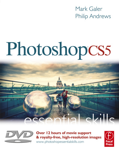 Photoshop CS5 : essential skills : a guide to creative image editing