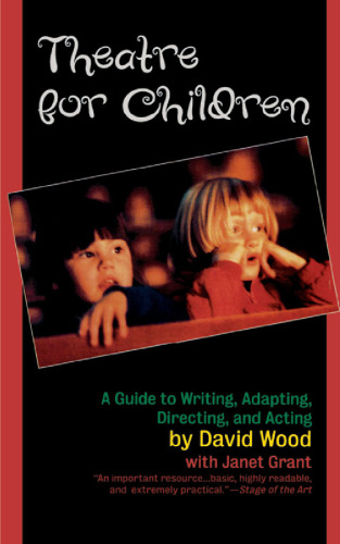 Theatre for children : guide to writing, adapting, directing, and acting