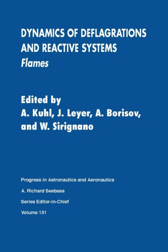 Dynamics of deflagrations and reactive systems : technical papers presented from the Twelfth International Colloquium on Dynamics of Explosions and Reactive Systems, Ann Arbor, Michigan, July 1989