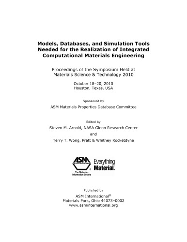 Models, databases, and simulation tools needed for the realization of integrated computational materials engineering : proceedings of the symposium held at materials science & technology 2010, October 18-20, 2010 Houston, Texas, USA