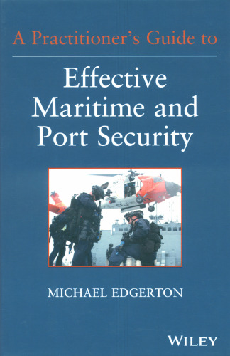 Practitioner's Guide to Effective Maritime and Port Security