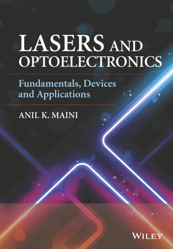 Lasers and optoelectronics : fundamentals, devices and applications