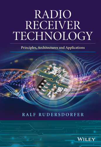 Radio receiver technology : principles, architectures, and applications
