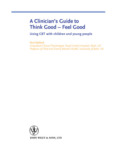 A clinician's guide to think good-feel good : using CBT with children and young people