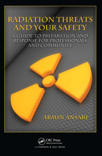 Radiation threats and your safety : a guide to preparation and response for professionals and community