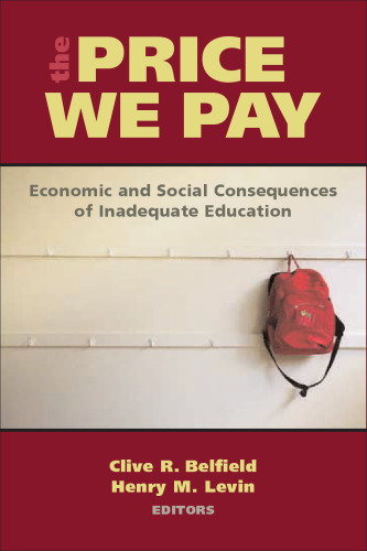 The price we pay : economic and social consequences of inadequate education
