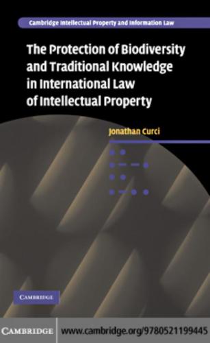 The protection of biodiversity and traditional knowledge in international law of intellectual property