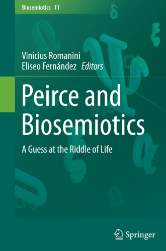 Peirce and Biosemiotics: A Guess at the Riddle of Life