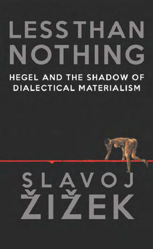 Less than nothing : Hegel and the shadow of dialectical materialism