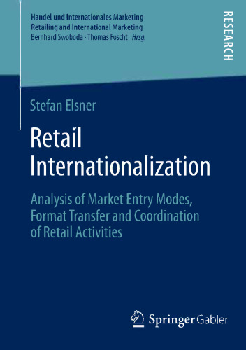 Retail Internationalization: Analysis of Market Entry Modes, Format Transfer and Coordination of Retail Activities