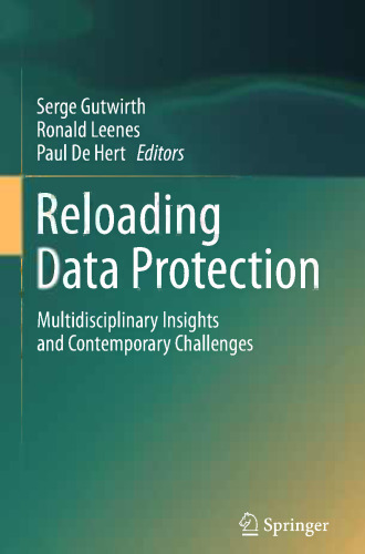 Reloading Data Protection: Multidisciplinary Insights and Contemporary Challenges