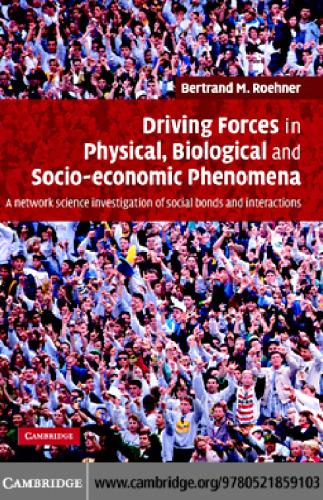Driving forces in physical, biological and socio-economic phenomena : a network science investigation of social bonds and interactions