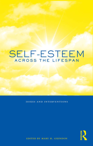 Self-esteem across the lifespan : issues and interventions
