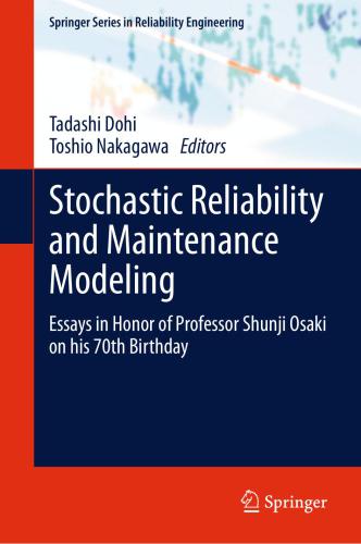 Stochastic Reliability and Maintenance Modeling: Essays in Honor of Professor Shunji Osaki on his 70th Birthday