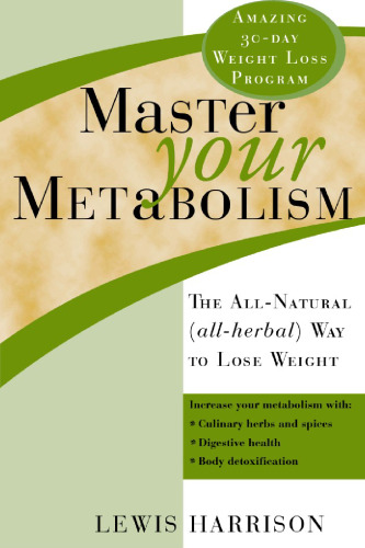 Master your metabolism : the all-natural (all-herbal) way to lose weight