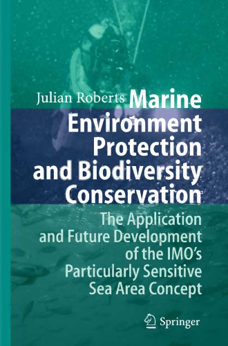 Marine environment protection and biodiversity conservation : the application and future development of the IMO's particularly sensitive sea area concept; with ... 8 tables