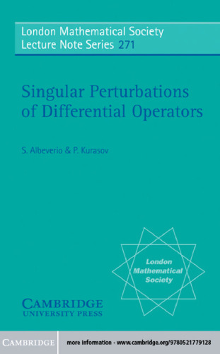 Singular perturbations of differential operators : solvable Schrödinger type operators