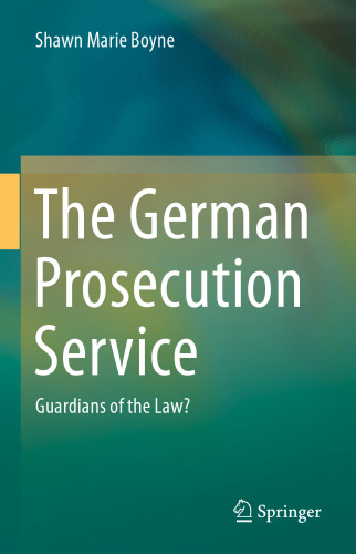 The German Prosecution Service: Guardians of the Law?