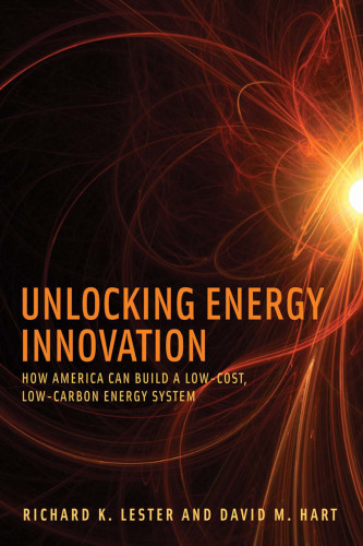 Unlocking energy innovation : how America can build a low-cost, low-carbon energy system