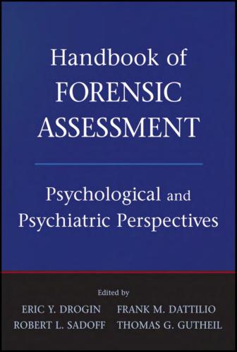 Handbook of forensic assessment : psychological and psychiatric perspectives