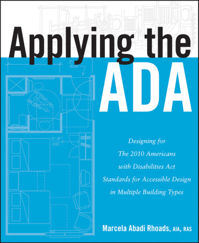Applying the ADA: Designing for The 2010 Americans with Disabilities Act Standards for Accessible Design in Multiple Building Types