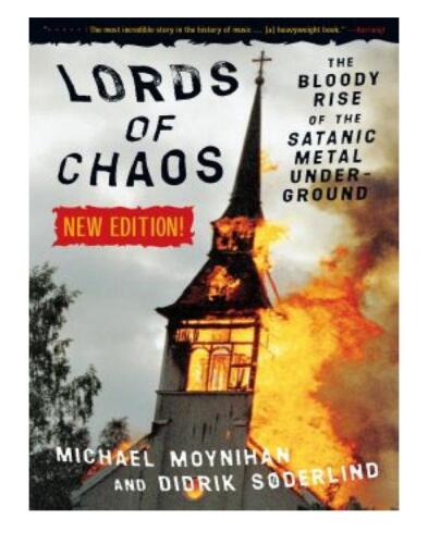 Lords of Chaos: The Bloody Rise of the Satanic Metal Underground