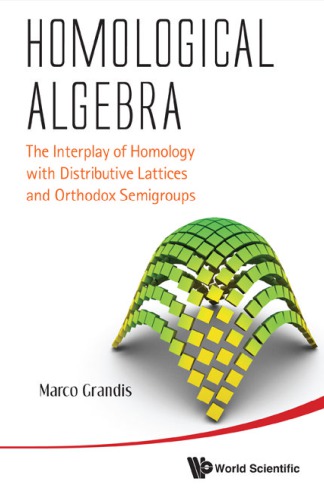 Homological Algebra: The Interplay of Homology with Distributive Lattices and Orthodox Semigroups