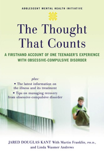 The Thought that Counts: A Firsthand Account of One Teenager's Experience with Obsessive-Compulsive Disorder
