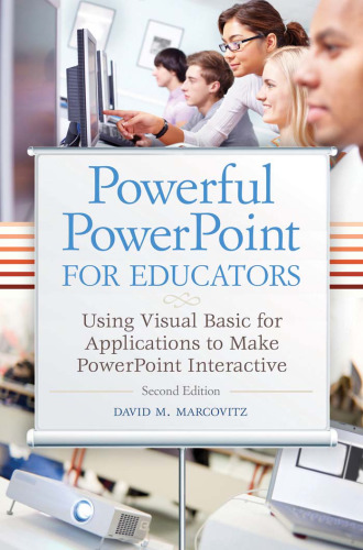 Powerful PowerPoint for Educators: Using Visual Basic for Applications to Make PowerPoint Interactive, Second Edition