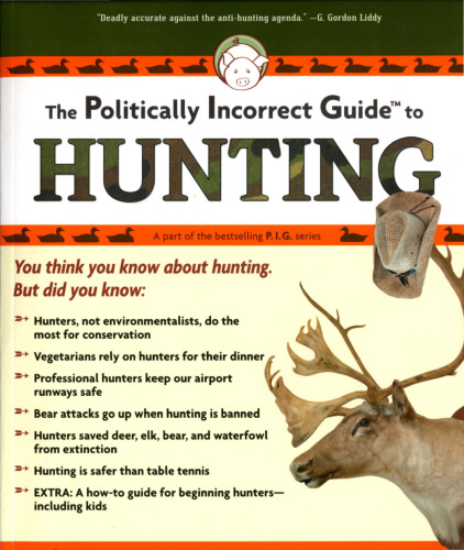 The Politically Incorrect Guide To Hunting