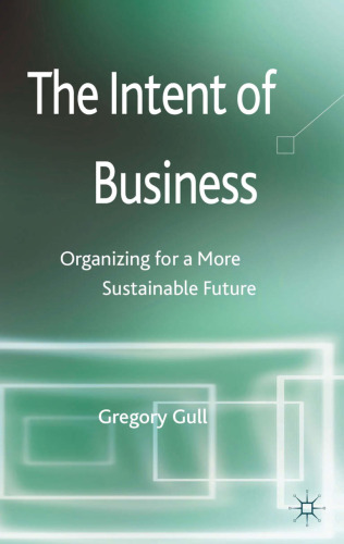 The Intent of Business: Organizing for a More Sustainable Future