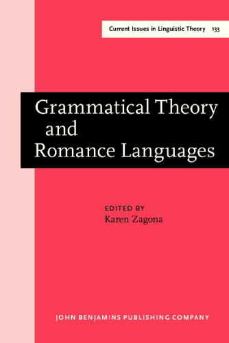 Grammatical Theory and Romance Languages: Selected Papers from the 25th Linguistic Symposium on Romance Languages