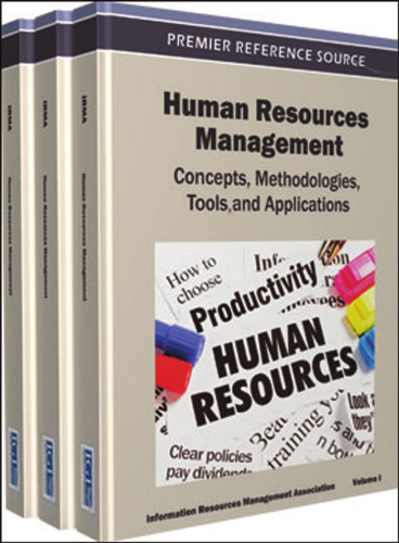 Human Resources Management Set: Concepts, Methodologies, Tools and Applications: Human Resources Management: Concepts, Methodologies, Tools, and Applications