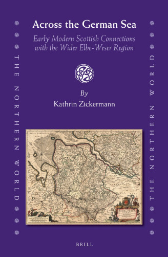 Across the German Sea: Early Modern Scottish Connections with the Wider Elbe-Weser Region
