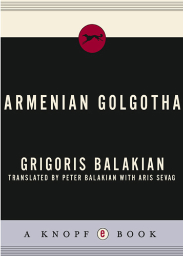 Armenian Golgotha: A Memoir of the Armenian Genocide, 1915-1918