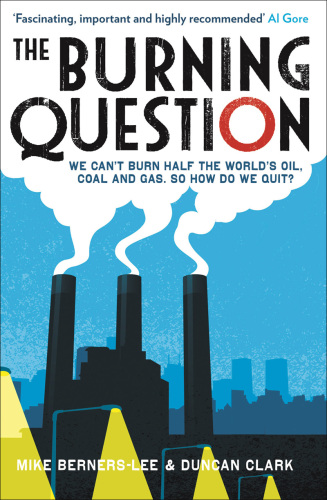 The Burning Question: We Can't Burn Half the World's Oil, Coal, and Gas. So How Do We Quit?