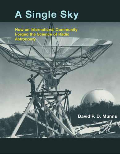 A Single Sky: How an International Community Forged the Science of Radio Astronomy