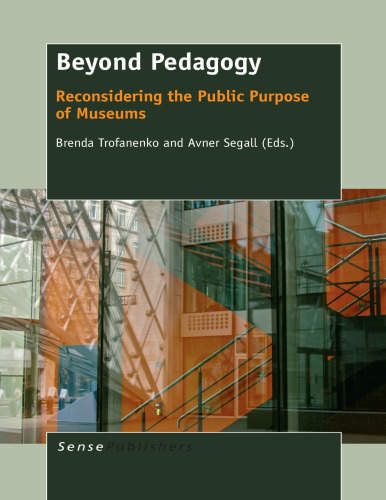Beyond Pedagogy: Reconsidering the Public Purpose of Museums