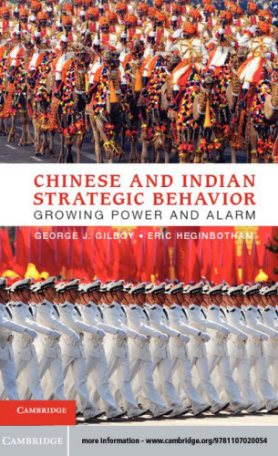 Chinese and Indian Strategic Behavior: Growing Power and Alarm