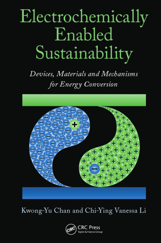 Electrochemically Enabled Sustainability: Devices, Materials and Mechanisms for Energy Conversion