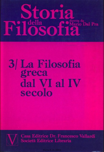 Storia della Filosofia. La Filosofia greca dal VI al IV secolo