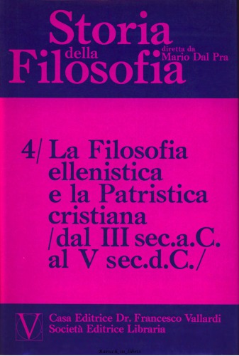 Storia della Filosofia. La Filosofia ellenistica e la Patristica cristiana dal III sec. a. C. al V sec. d. C.
