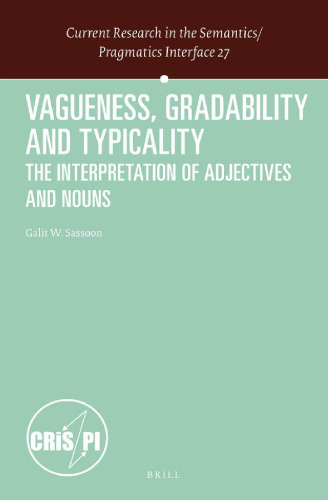 Vagueness, Gradability and Typicality: The Interpretation of Adjectives and Nouns